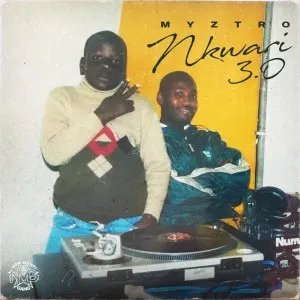 Myztro – Nkwari 3.0