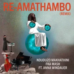 Nduduzo Makhathini – Re Amathambo (Remix) ft Fka Mash