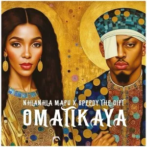 Nhlanhla Mafu & Speedy The Gift – Omatikaya