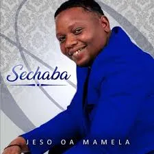 Sechaba – Jeso Oa Mamela