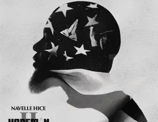 Navelle Hice – Hopeman 2: Make America Hope Again