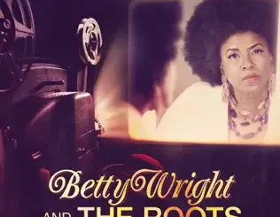 Betty Wright & The Roots – Betty Wright: The Movie