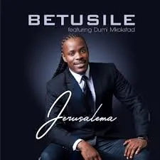 BETUSILE – JERUSALEMA APHIWE NEMIQHELE ft. DUMI MKOKSTAD