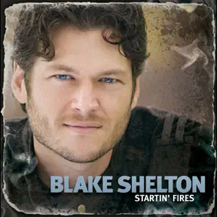 Blake Shelton – Startin' Fires