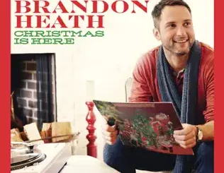 Brandon Heath – Christmas is Here