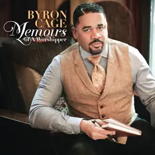 Byron Cage – Memoirs of a Worshipper