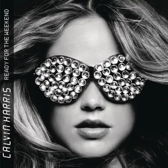 Calvin Harris Ready for the Weekend (Bonus Track Version)