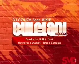 DJ Couza feat. Bikie – Bulelani Mixes