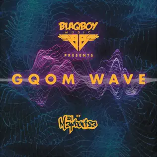DJ Maphorisa – Blaqboy Music Presents Gqom Wave