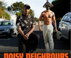 Dj Tease – Noisy Neighbours