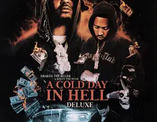 Drakeo the Ruler & Ralfy the Plug – A Cold Day In Hell (Deluxe)