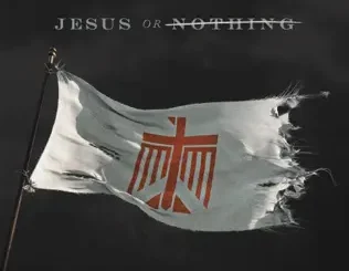 Flame – Jesus or Nothing