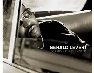 Gerald Levert – Do I Speak for the World