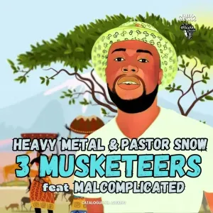 Heavy Metal – 3 Musceteers ft Pastor Snow & Malcomplicated