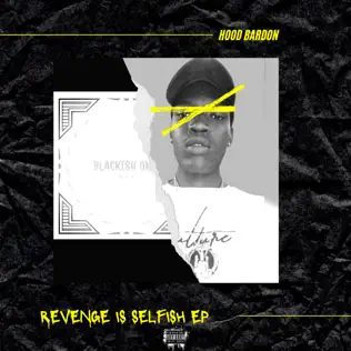 Hood bardon – Revenge Is Selfish
