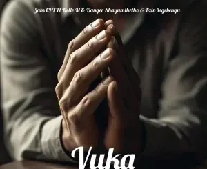 Jabs CPT – Vuka ft. Nelle M, Danger Shayumthetho & Kzin Isgebengu
