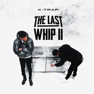 K Trap – The Last Whip II