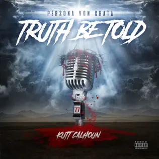 Kutt Calhoun – Truth Be Told