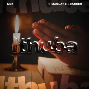 MLT ZA – Ithuba ft. Maglakz & Caeser