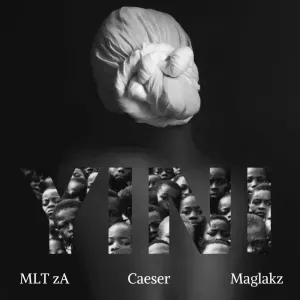 MLT zA – Yini ft Caeser & Maglakz