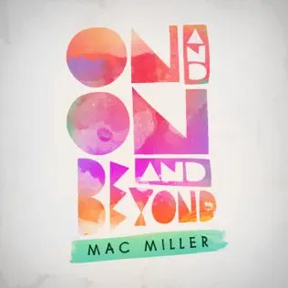 Mac Miller – On And On And Beyond
