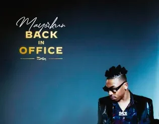 Mayorkun – Back In Office