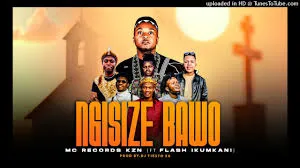Mc Records KZN – Ngisize Bawo Ft. FlashIkumkani