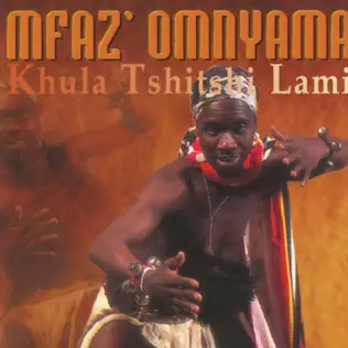 Mfaz' Omnyama – Khula Tshitshi Lami
