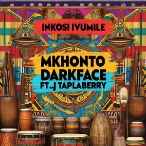 Mkhonto – Inkosi Ivumile ft DarkFace & DJ Taplaberry SA