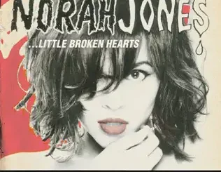 Norah Jones – ...Little Broken Hearts