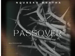 Nqubeko Mbatha – Passover
