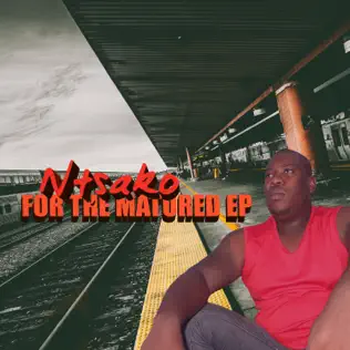Ntsako – For the Matured