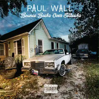 Paul Wall – Bounce Backs over Setbacks