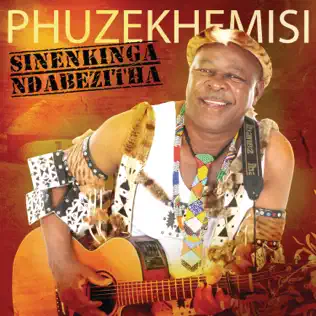 Phuzekhemisi – Sinenkinga Ndabezitha