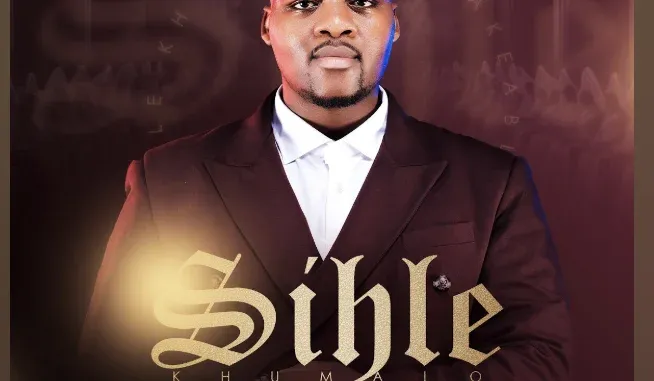 Sihle Khumalo – Okudalelwe Mina