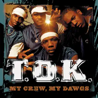 T.O.K – My Crew, My Dawgs