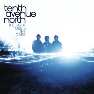 Tenth Avenue North – The Light Meets the Dark