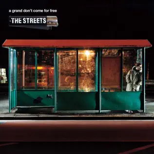 The Streets – A Grand Don't Come for Free