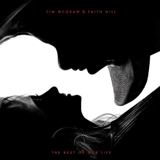 Tim McGraw & Faith Hill – The Rest of Our Life