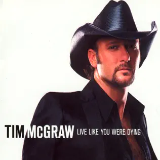 Tim McGraw – Live Like You Were Dying