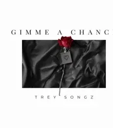 Trey Songz – Gimme a Chance