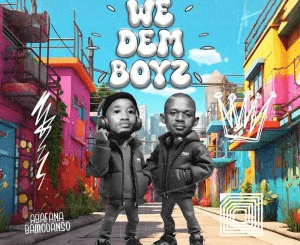 We Dem Boyz – Abafana Bomdanso