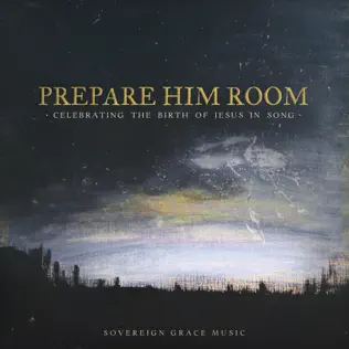 Sovereign Grace Music – Prepare Him Room: Celebrating the Birth of Jesus in Song