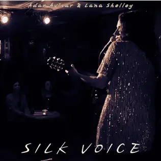 Adar Avisar & Lana Shelley – Silk Voice