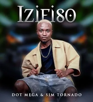 Dot Mega – izifiso Ft Sim Tornado