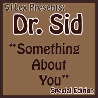 Dr SID – 51Lex Presents Something About You
