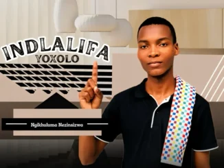 Indlalifa Yoxolo – Ngikhuluma Nezinsizwa