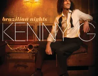 Kenny G – Brazilian Nights (Deluxe Edition)