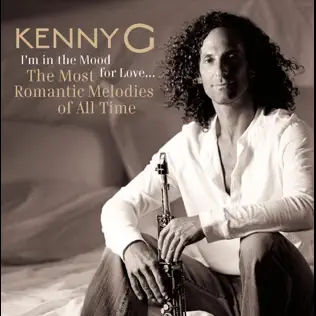 Kenny G – I'm In the Mood for Love The Most Romantic Melodies of All Time