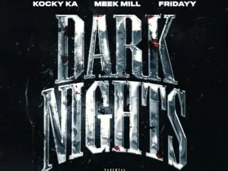 Kocky Ka, Meek Mill & Fridayy Dark Nights (Remix)